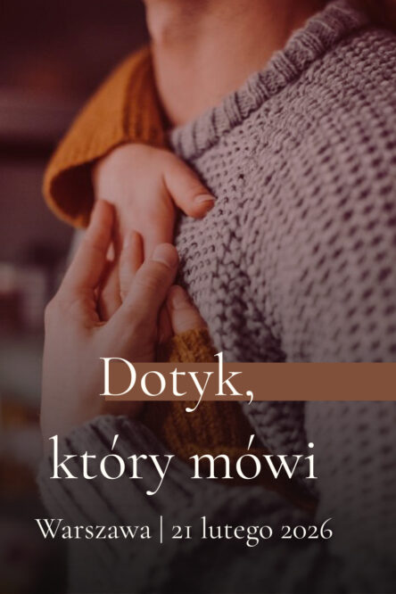 Sztuka Bliskości – Dotyk, który mówi | Warszawa