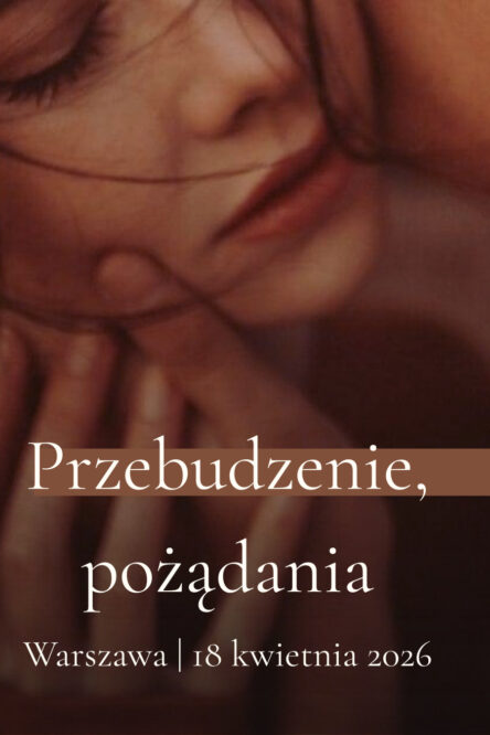 Sztuka Bliskości – Przebudzenie Pożądania | Warszawa